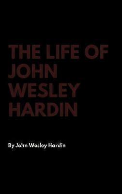 La vie de John Wesley Hardin