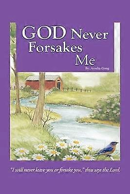 God Never Forsakes Me