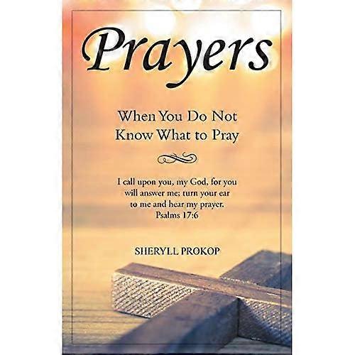 Prayers: When You Do Not Know What to Pray
