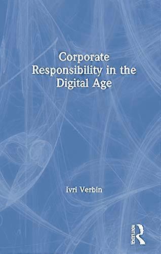 Corporate Responsibility in the Digital Age