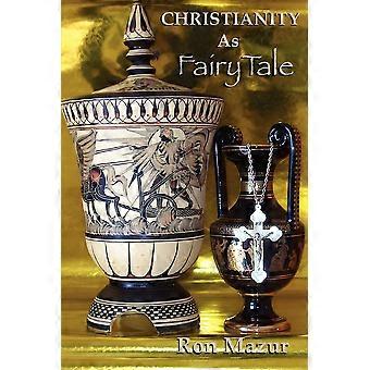 Christianity As Fairytale - Ron Mazur - Paperback - en Book