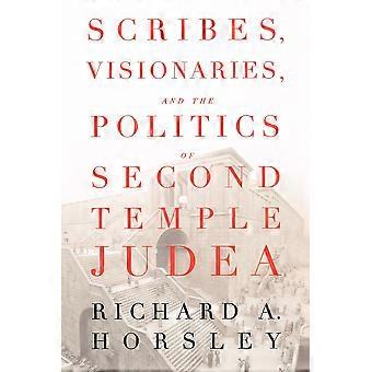 Scribes Visionaries And The Politics Of Second Temple Judea - Richard A. Horsley - Paperback - en Book