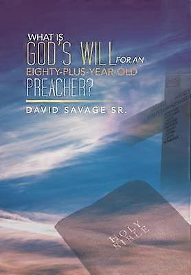 Mi Isten akarata egy nyolcvanplusz éves prédikátor számára?