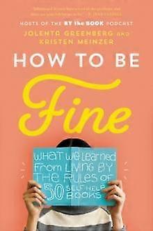 How To Be Fine - Jolenta Greenberg