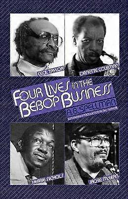 4 Lives in the Bebop Business