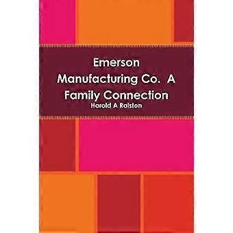 Emerson Manufacturing Co. Eine familiäre Verbindung
