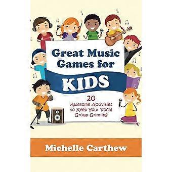 Grands jeux de musique pour les enfants : 20 activités géniales pour garder votre groupe vocal souriant