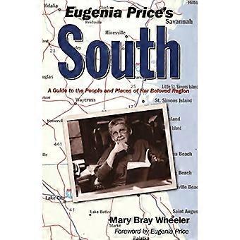 Eugenia Price's South: A Guide to de mensen en plaatsen van haar geliefde regio