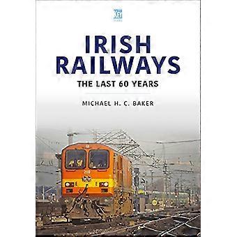 Irish Railways: The Last Sixty Years (World Railways Series)