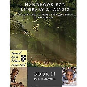 Handbok för litterär analys Bok II: Hur man utvärderar prosafiktion, drama och poesi