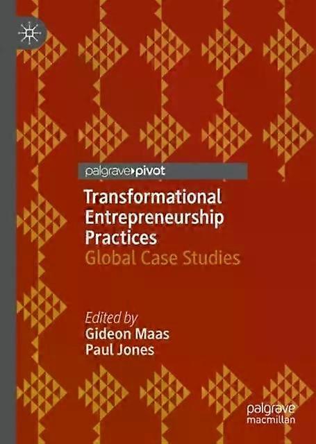 Transformational Entrepreneurship Practices Global Case Studies - Springer Nature B.V