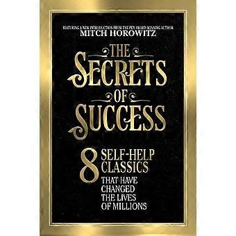 The Secrets Of Success 8 Self-help Classics That Have Changed The Lives Of Milli - Mitch Horowitz - Paperback - en Book