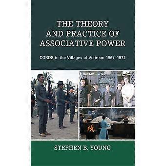 Theory And Practice Of Associative Power Cords In The Villages Of Vietnam 1967-1 - Stephen B. Young - Paperback - English Book - History