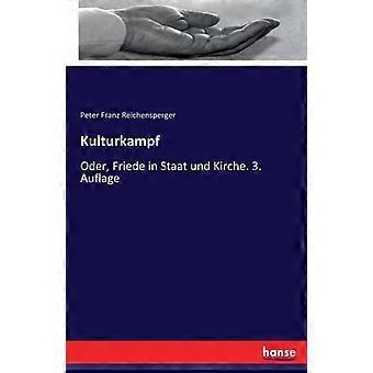 Kulturkampfoder Friede In Staat Und Kirche. 3. Auflage - Peter Franz Reichensperger - Paperback - en Book
