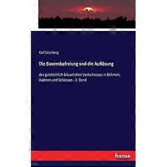 Die Bauernbefreiung Und Die Auflsungdes Gutsherrlich-buerlichen Verhaltnisses In - Karl Grnberg - Paperback - English Book - History