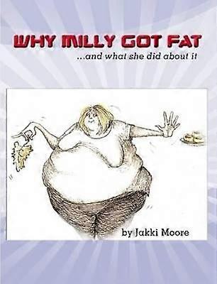 Hvorfor Milly blev tyk