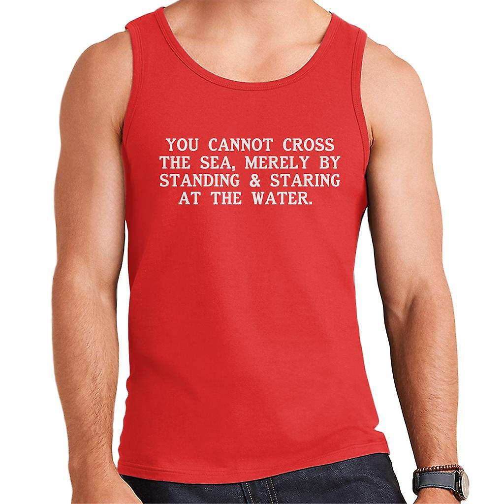 You Cannot Cross The Sea Merely By Staring At The Water Men's Vest