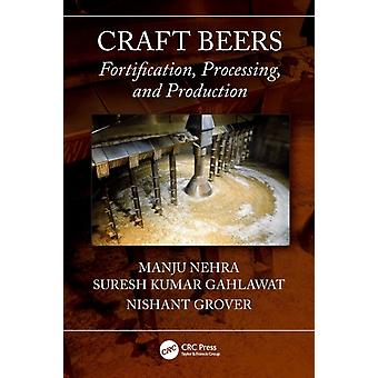 Craft Beers Fortification Processing And Production - Manju Nehra