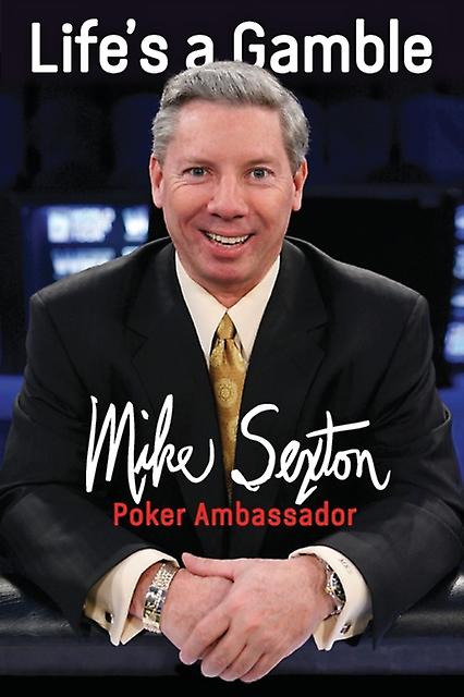 Lifes A Gamble by Mike Sexton Paperback