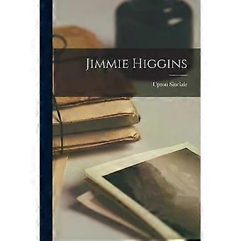 Jimmie Higgins - Upton Sinclair