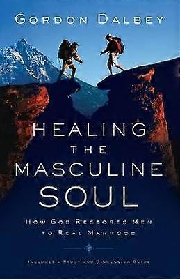 Healing the Masculine Soul