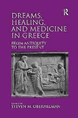 Dreams Healing and Medicine in Greece