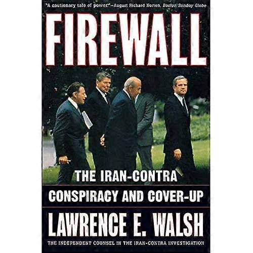Firewall: Iran-Contra Conspiracy and Cover-up