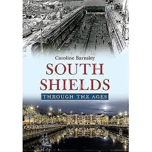 South Shields Through the Ages