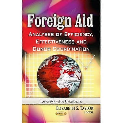 Foreign Aid: Analyses of Efficiency, Effectiveness & Donor Coordination