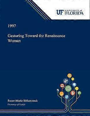 Gesturing Toward the Renaissance Woman