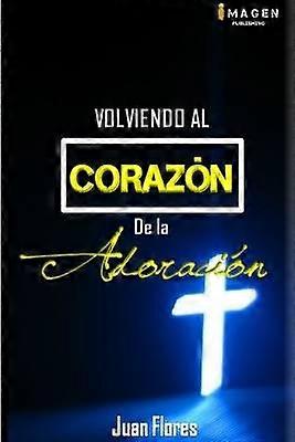 Volviendo Al Corazon De La Adoracion II Edicion Version Standard