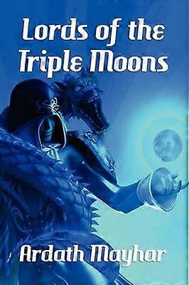 Lords of the Triple Moons A Science Fantasy Novel Tales of the Triple Moons