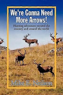 We're Gonna Need More Arrows!