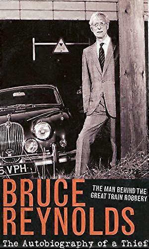 The Autobiography of a Thief: The Man Behind The Great Train Robbery