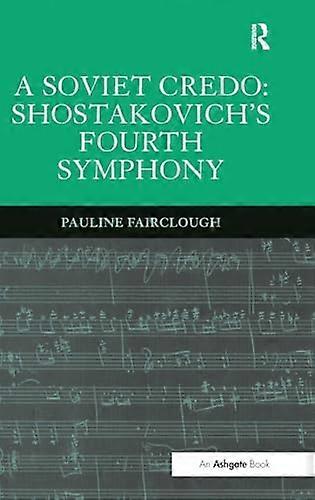 A Soviet Credo: Shostakovichs Fourth Symphony
