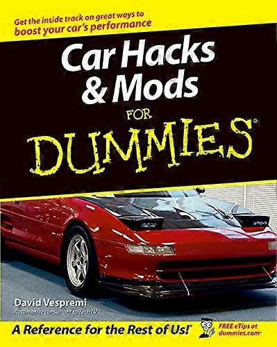 Car Hacks and Mods For Dummies