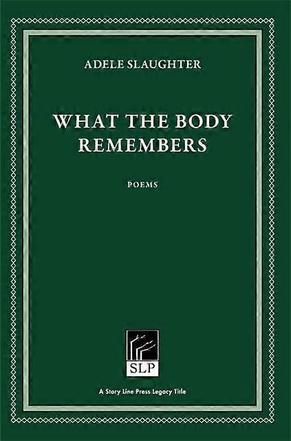 What The Body Remembers by Adele Slaughter Paperback Book