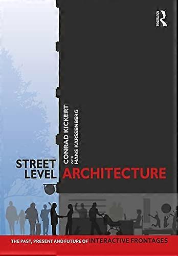 Street Level Architecture: The Past Present and Future of Interactive Frontages