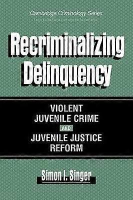 Recriminalizing Delinquency