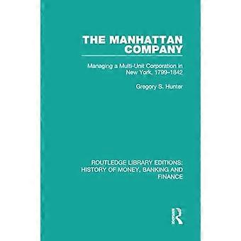 The Manhattan Company: Ledning av ett företag med flera enheter i New York, 1799-1842