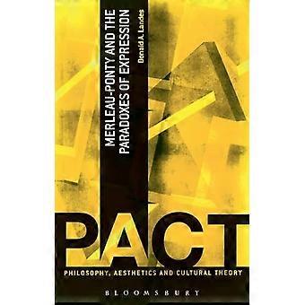 Merleau-Ponty und die Paradoxien des Ausdrucks (Philosophie, Ästhetik und Kulturtheorie)