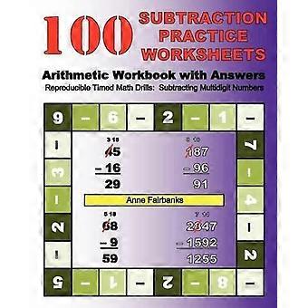 100 feuilles de travail d’entraînement à la soustraction Cahier d’exercices d’arithmétique avec réponses : Exercices mathématiques chronométrés reproductibles : Soustraction de nombres à plusieurs chiffres