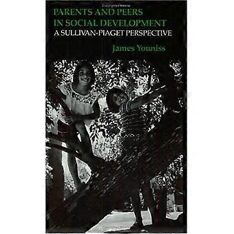 Parents et pairs en développement social : une perspective Sullivan-Piaget
