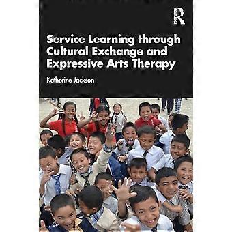 Service Learning through Cultural Exchange and Expressive Arts Therapy
