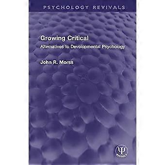 Growing Critical Alternatives to Developmental Psychology
