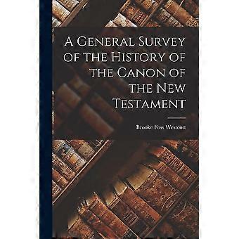 A general survey of the history of the canon of the new testament