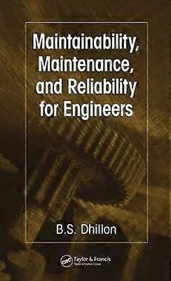 Maintainability Maintenance and Reliability for Engineers