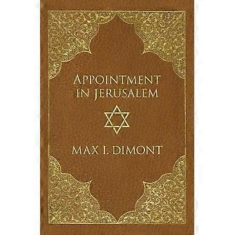 Appointment In Jerusalem A Search For The Historical Jesus - Max I. Dimont