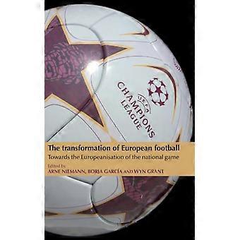 A Transformação do Futebol Europeu Rumo à Europeização da Nação - Manchester University Press - Capa Dura - Livro em Inglês - História