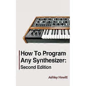 How To Program Any Synthesizer Second Edition